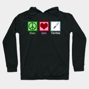 Peace Love Vaccines Hoodie